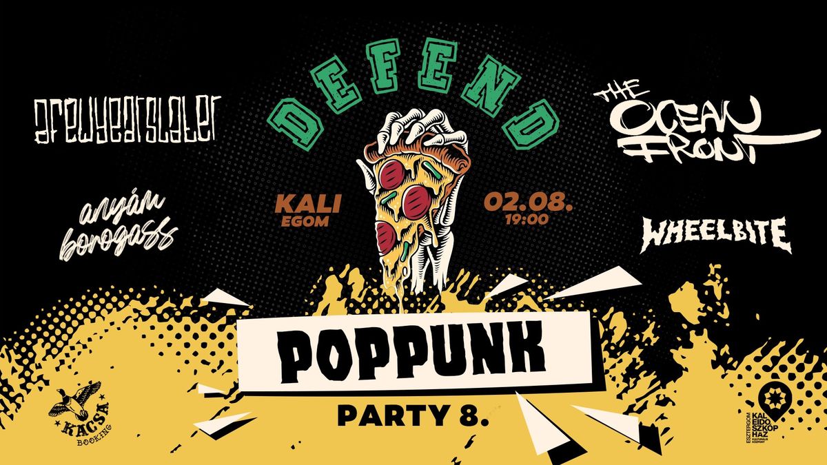 Defend Poppunk Party 8. w\/ afewyearslater \/\/ The Ocean Front \/\/ any\u00e1m borogass \/\/ Wheelbite @Kali