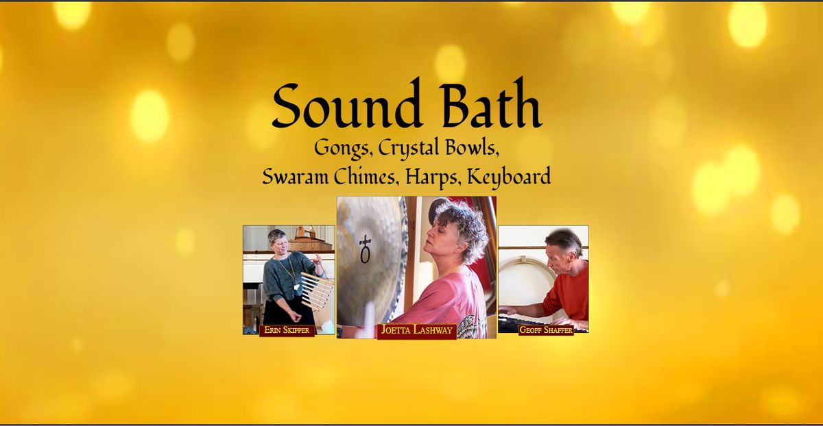 Sound Bath: Gongs, Crystal Bowls,  Swaram Chimes, Harps, Keyboard