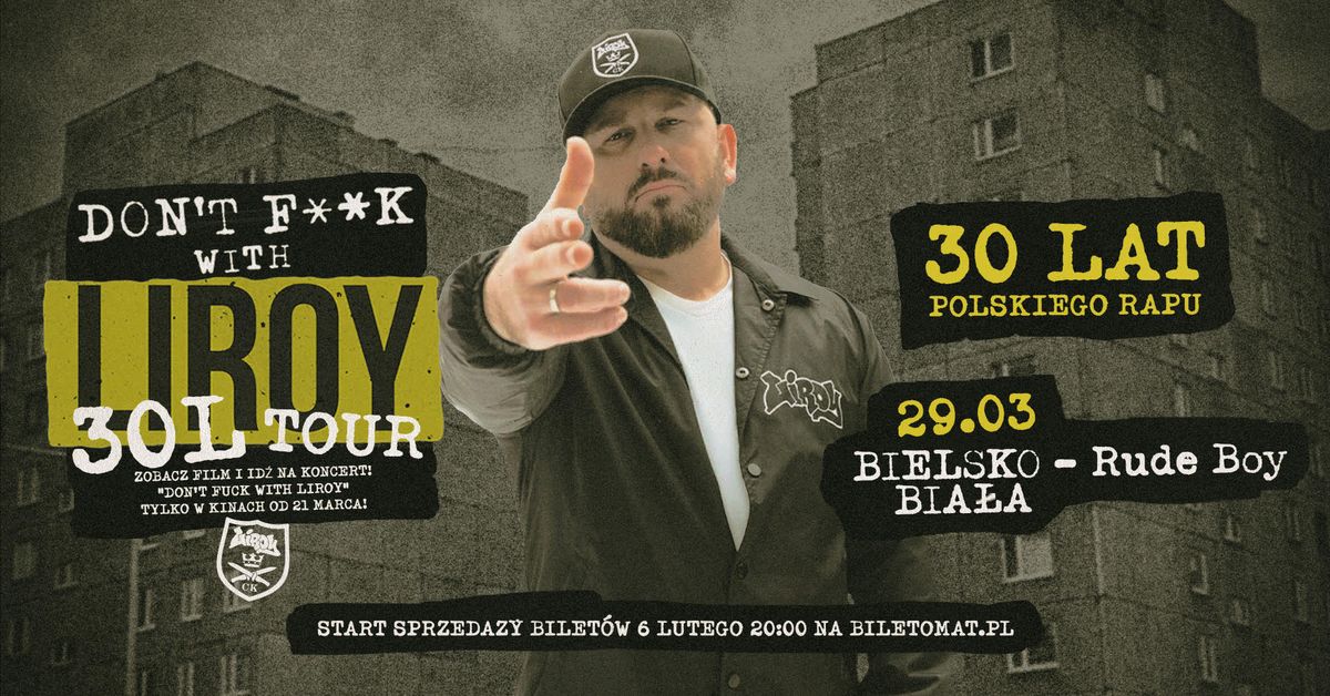 LIROY 30L | 30 LAT POLSKIEGO RAPU | RUDEBOY CLUB BIELSKO-BIA\u0141A