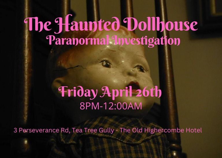 The Haunted Dollhouse Paranormal Investigation Friday April 26th 