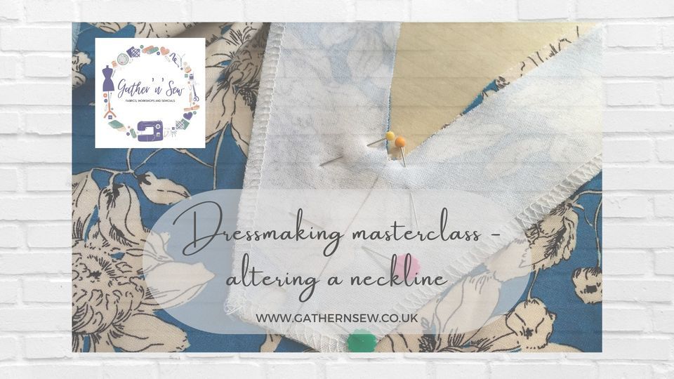 Dressmaking - altering a neckline masterclass