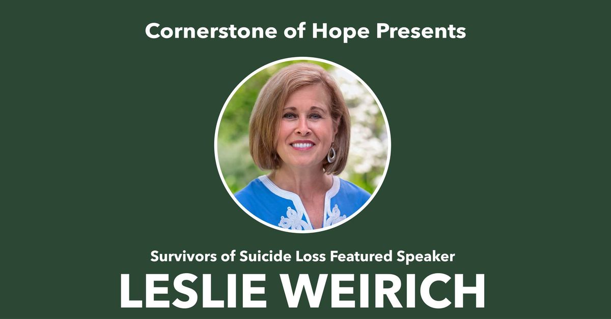 Survivors of Suicide Loss Featured Speaker: Leslie Weirich