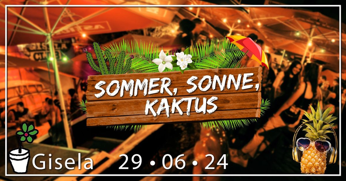 SOMMER, SONNE & KAKTUS | Open Air & Indoor - Gisela - 29.06.