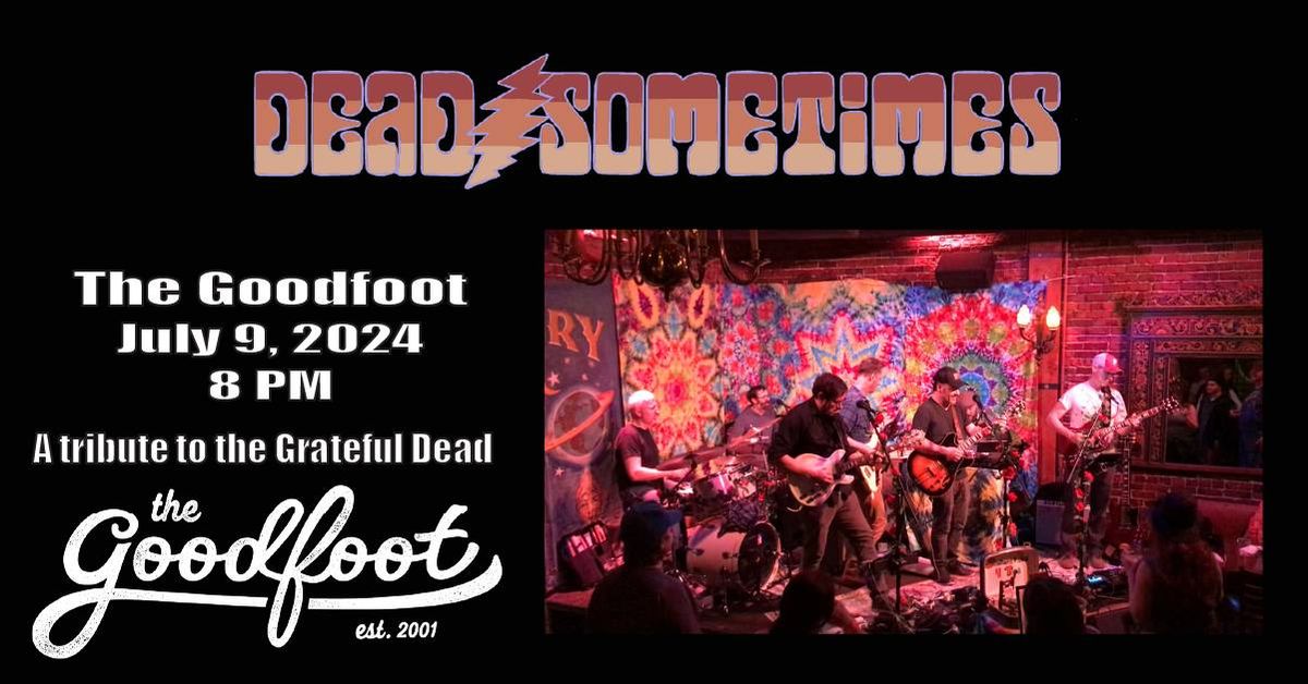 Dead Sometimes at The Goodfoot