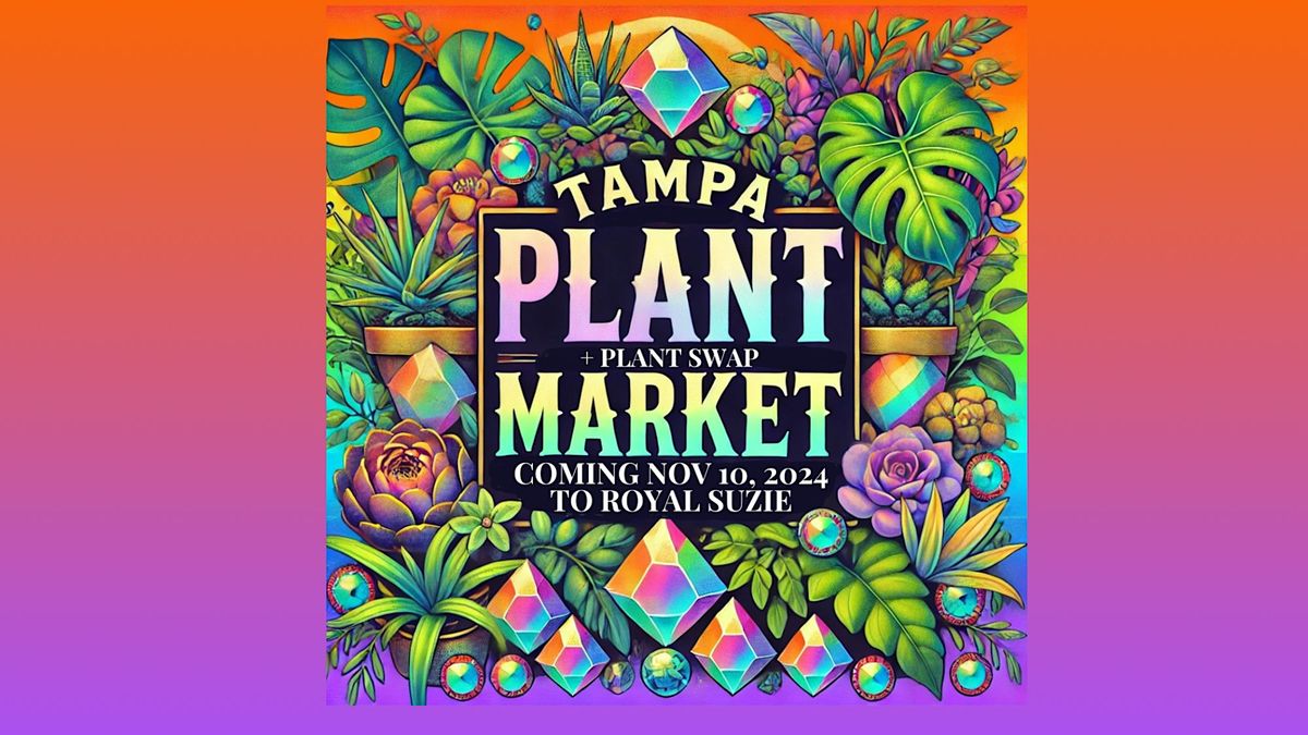 Nov 10: Tampa Plant Market Plant Swap Ticket