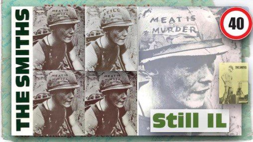 Still IL play The Smiths' Meat Is Murder Live! 40th Anniversary at Montrose 4\/04