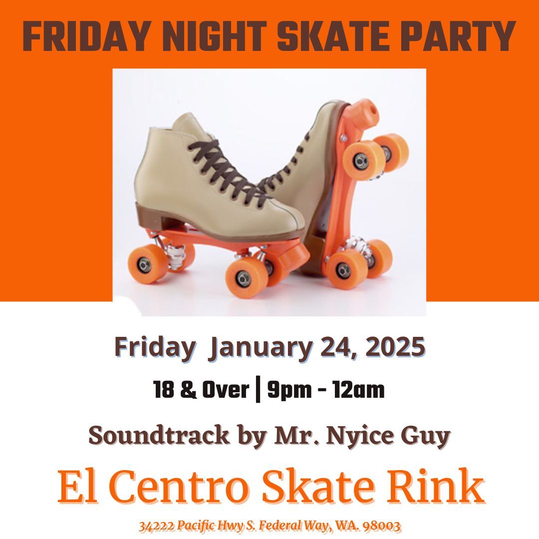 FRIDAY NIGHT SKATE PARTY