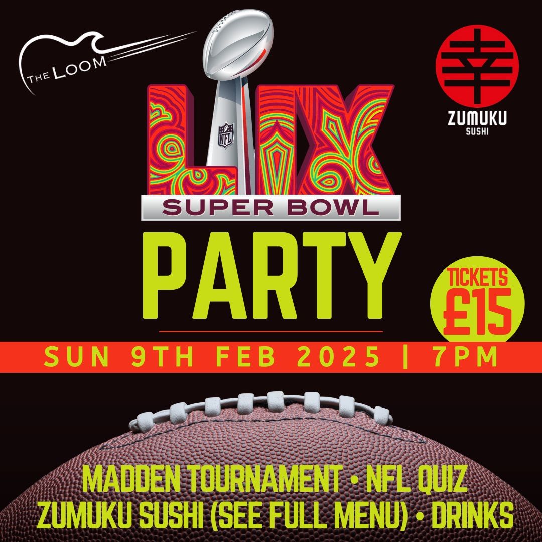 SUPERBOWL @ The Loom 