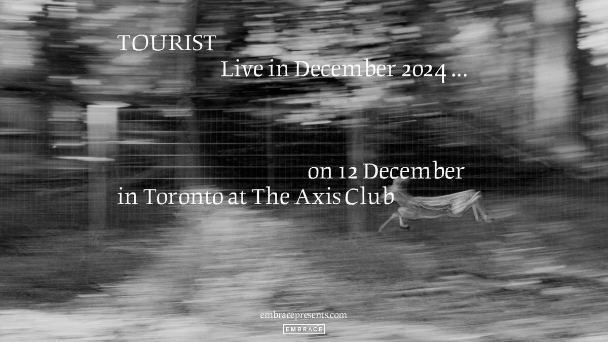 Tourist @ The Axis Club | December 12th