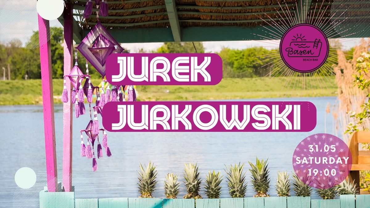 JUREK JURKOWSKI  & Basen Beach Bar