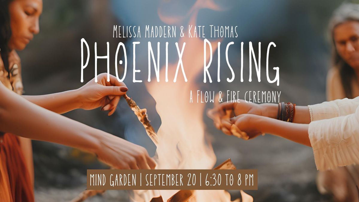 Phoenix Rising A Flow & Fire Ceremony