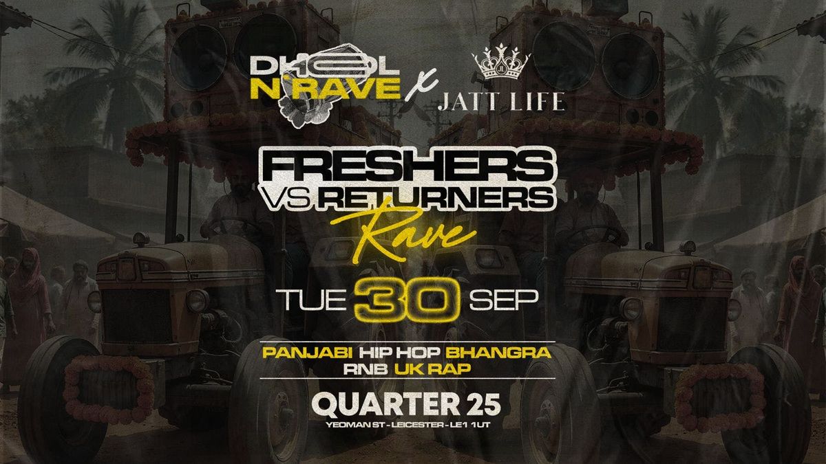 Dhol N Rave X Jatt Life Freshers Vs Returners Rave Tuesday 30th September [Tickets Now On Sale]