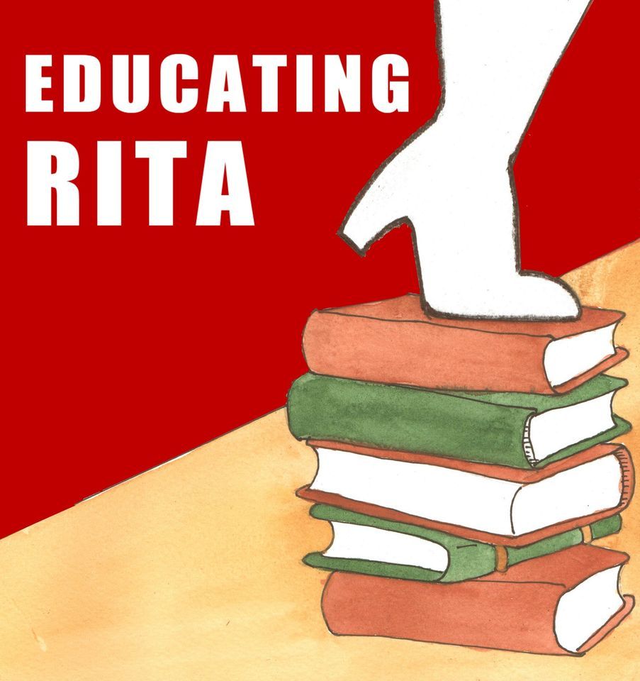 BPT Presents - Educating Rita