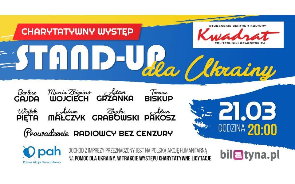 STAND-UP  dla Ukrainy Gajda,Grzanka,Biskup,MZW,Grabowski,Pi\u0119ta,Pakosz,Radiowcy|Krak\u00f3w|Klub Kwadrat