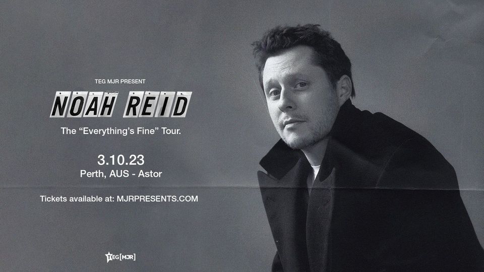 Noah Reid | Everything's Fine Tour - Perth