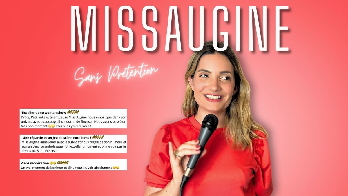 MissAugine - Sans Pr\u00e9tention (one woman show)