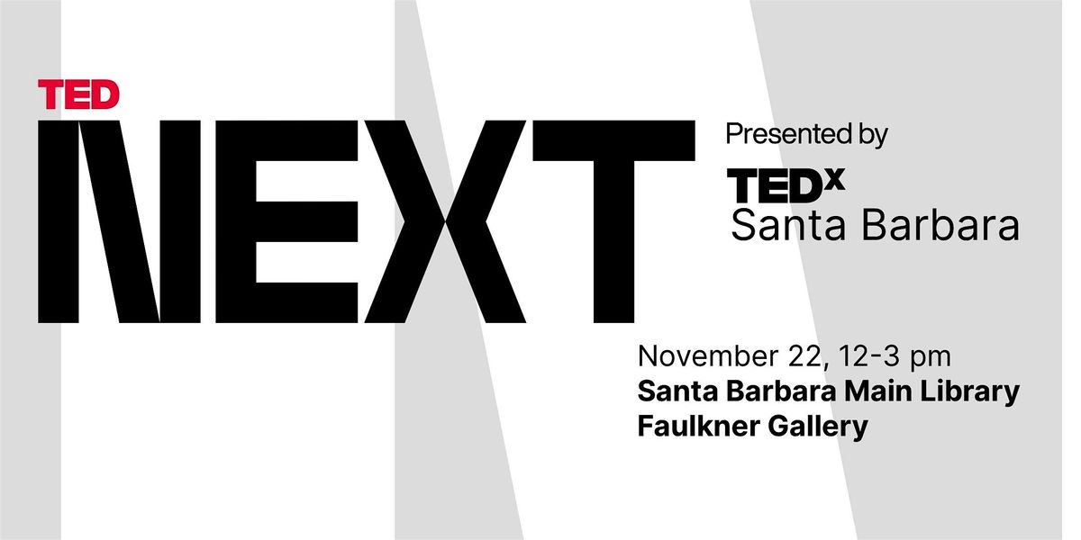 TEDxSantaBarbara LIVE - The Best of TEDNEXT Live from Atlanta