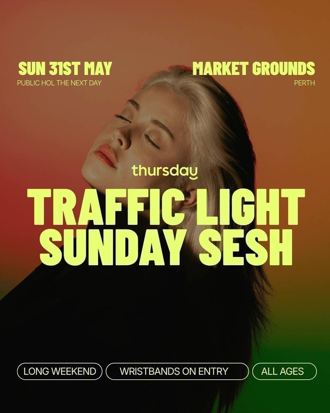 Sunday | LONG WEEKEND- Traffic Light Party @ Market Grounds | Perth (All Ages)