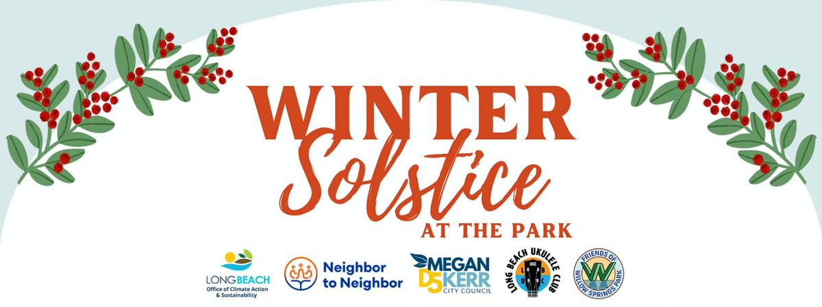 Winter Solstice at Willow Springs Park by the LB Office of Climate Action & Sustainability