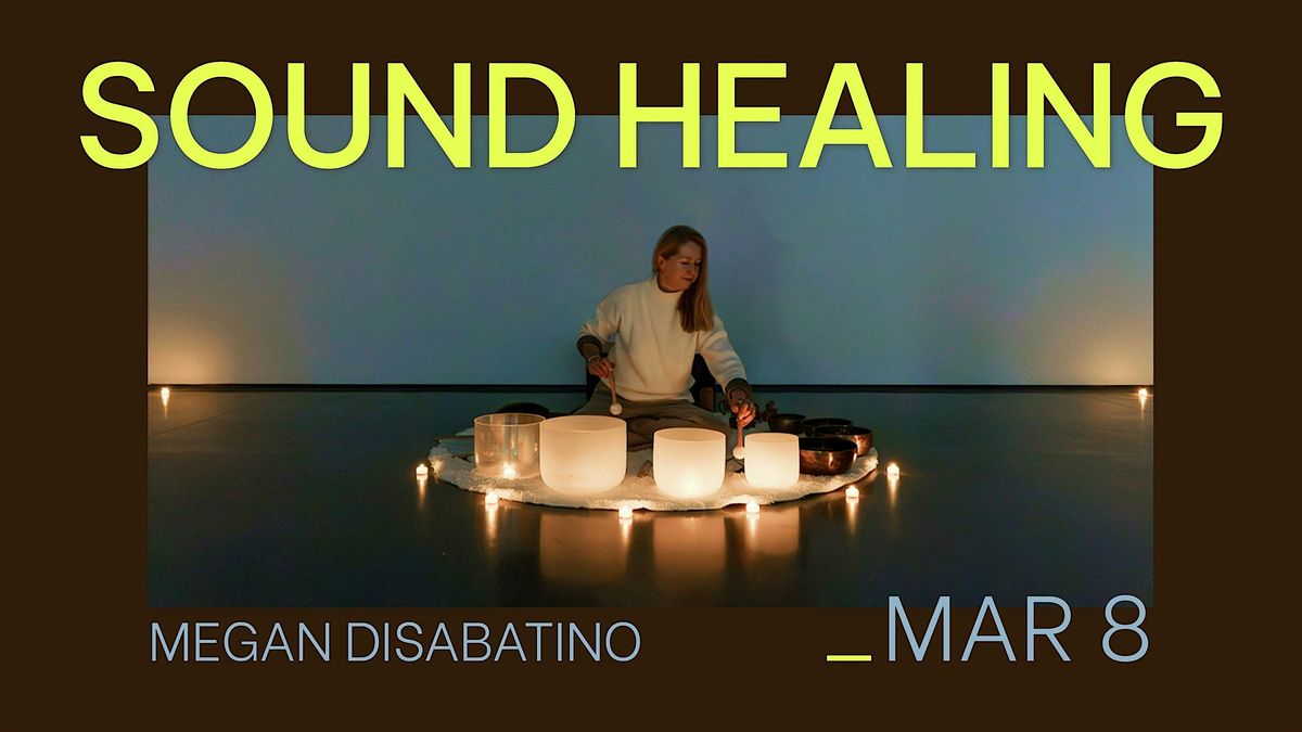 Sound Healing with Megan DiSabatino \ufe0f