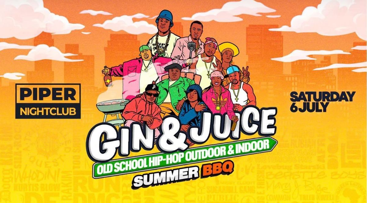 Gin & Juice - Old School Hip Hop Outdoor & Indoor Summer BBQ