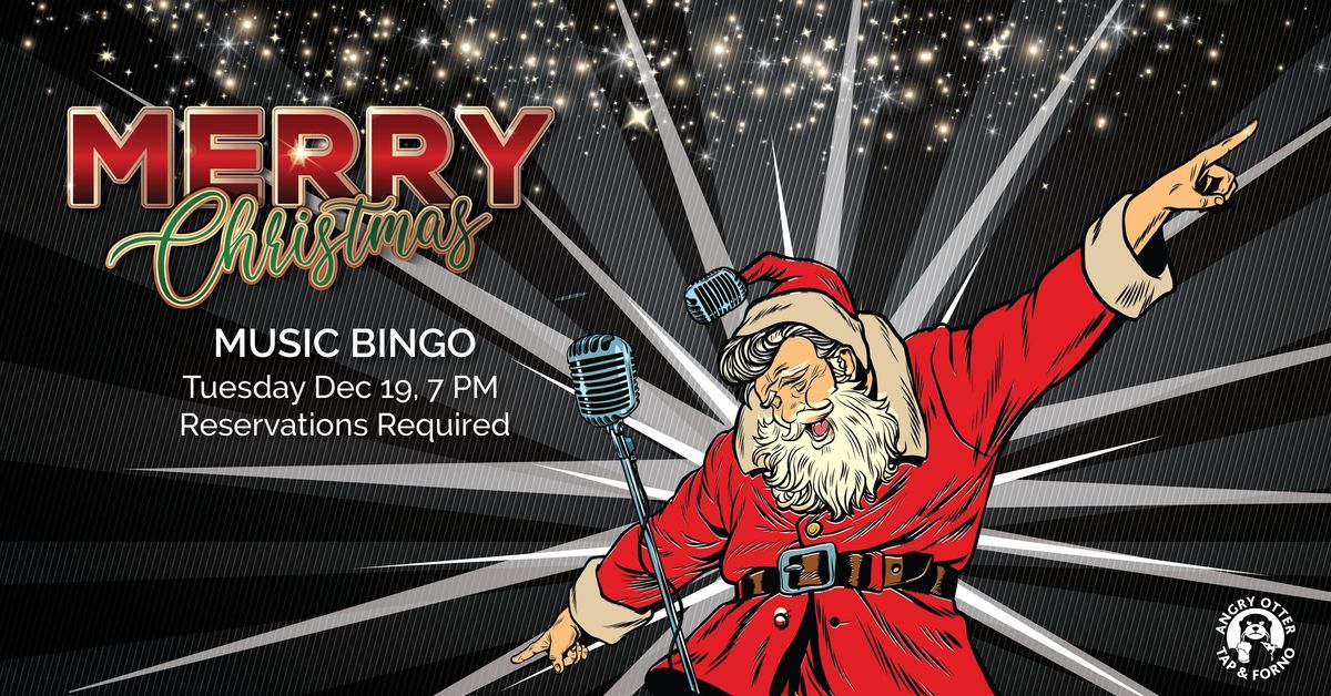 CHRISTMAS MUSIC BINGO @ Angry Otter Tap & Forno