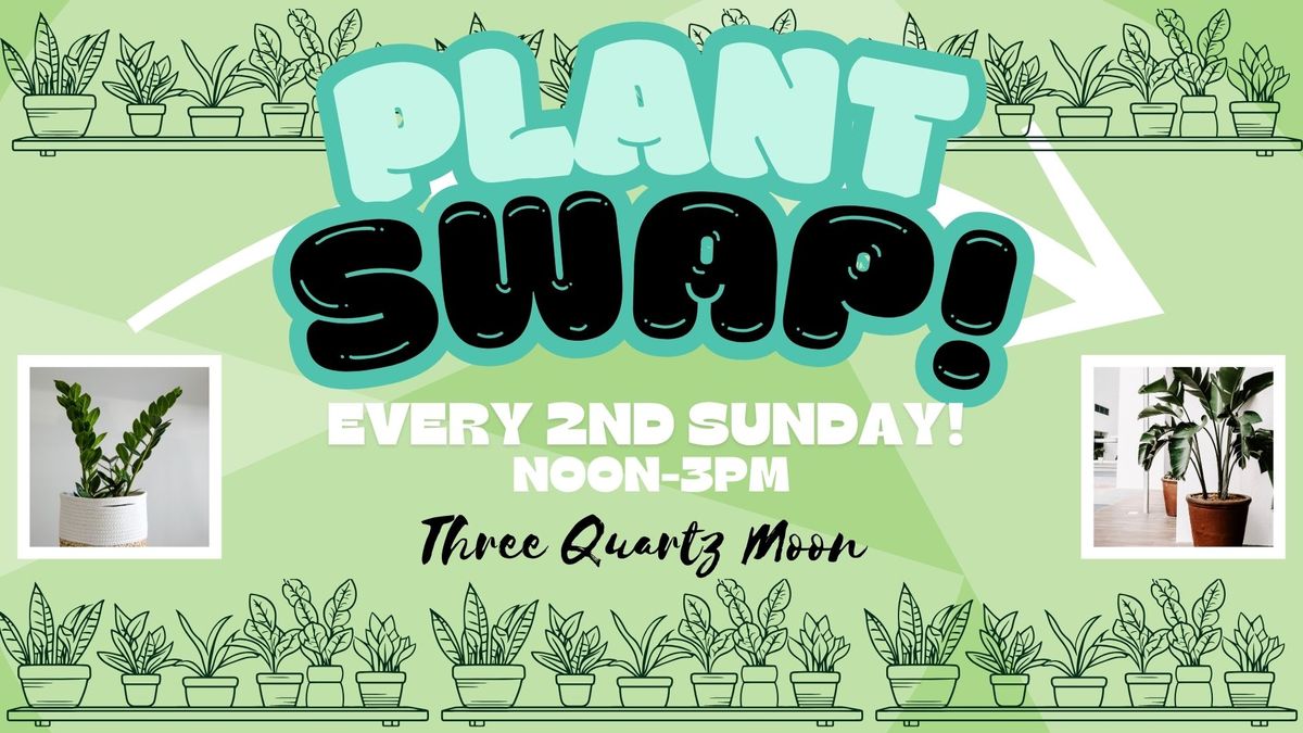 Plant Swap @ Three Quartz Moon
