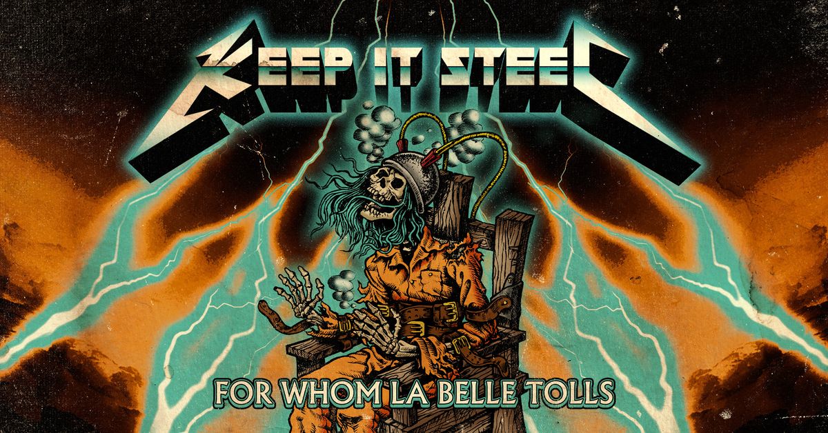 Keep it Steel : For Whom La Belle Tolls