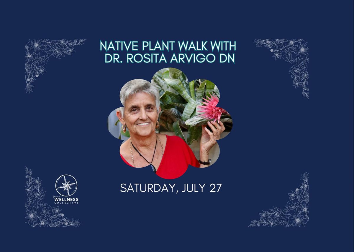 Native plant walk with Dr. Rosita Arvigo DN