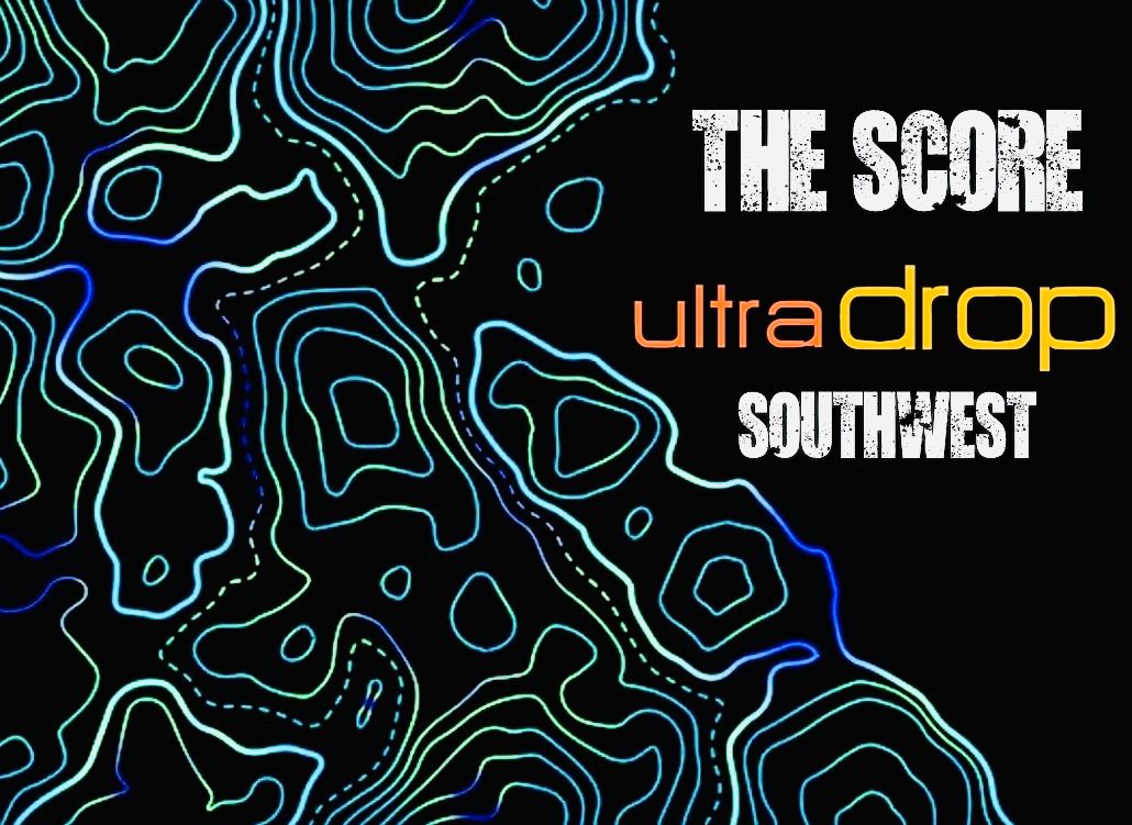 THE SCORE - UltraDrop SouthWest