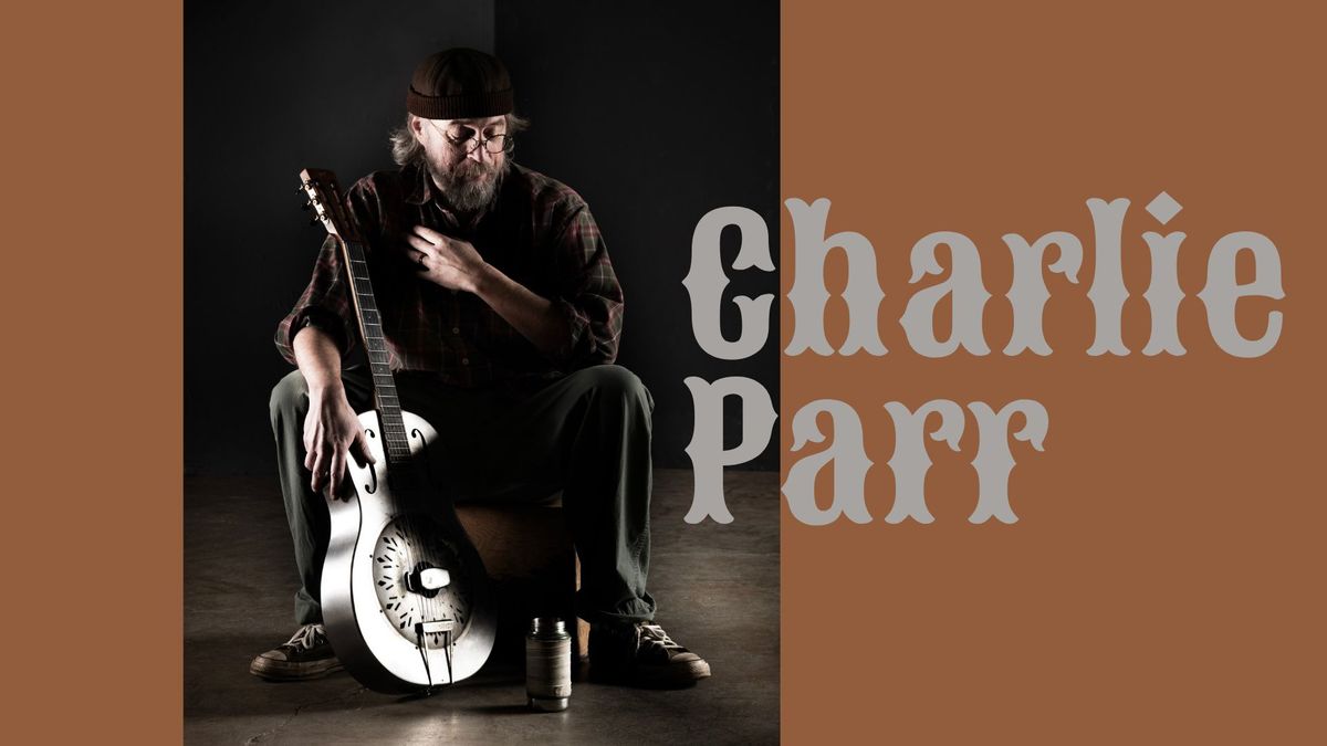 An Evening with Charlie Parr, with Stovepipe Stephens