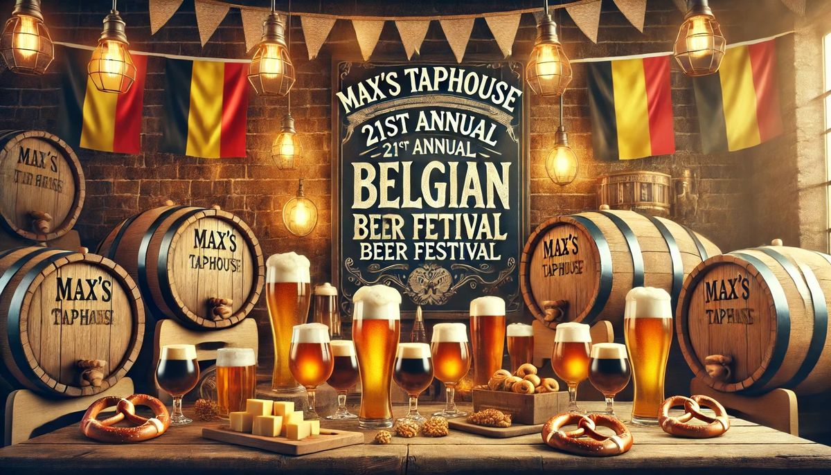 21st ANNUAL BELGIAN BEER FEST 2025 AT MAX'S TAPHOUSE