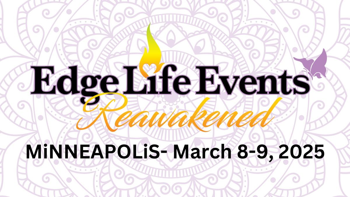 Edge Life Events Reawakened - Minneapolis 2025