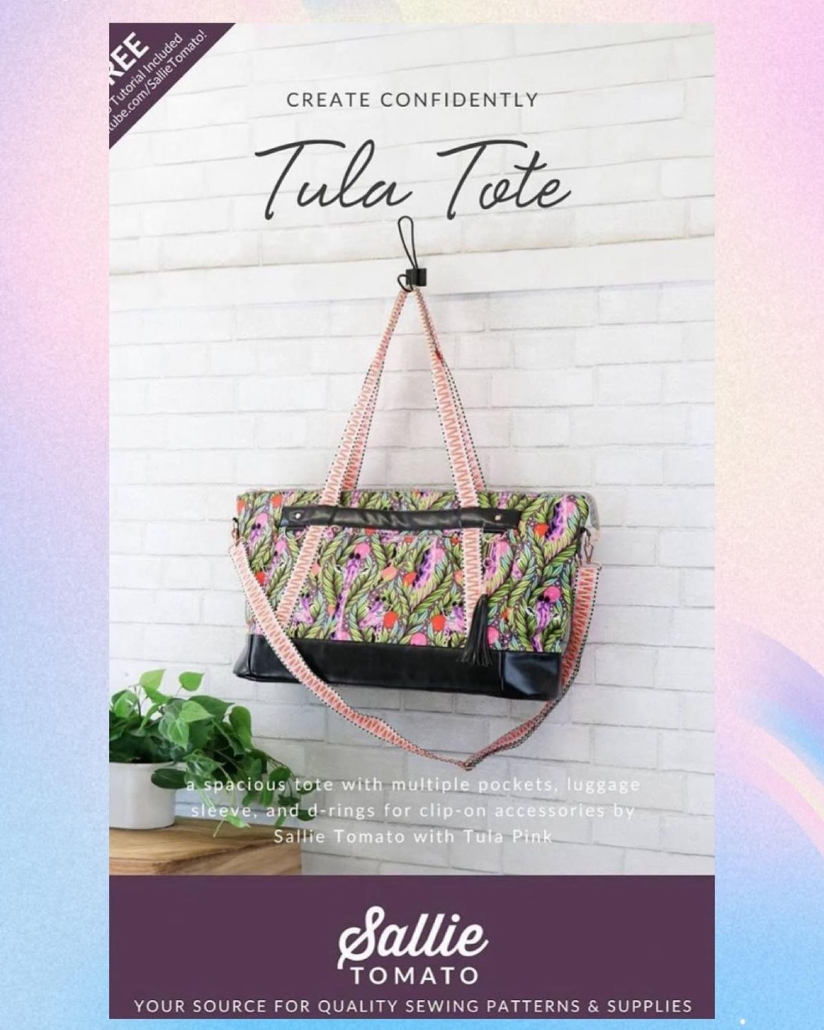 Tula Tote by Sallie Tomato Patterns & Supplies and Tula Pink