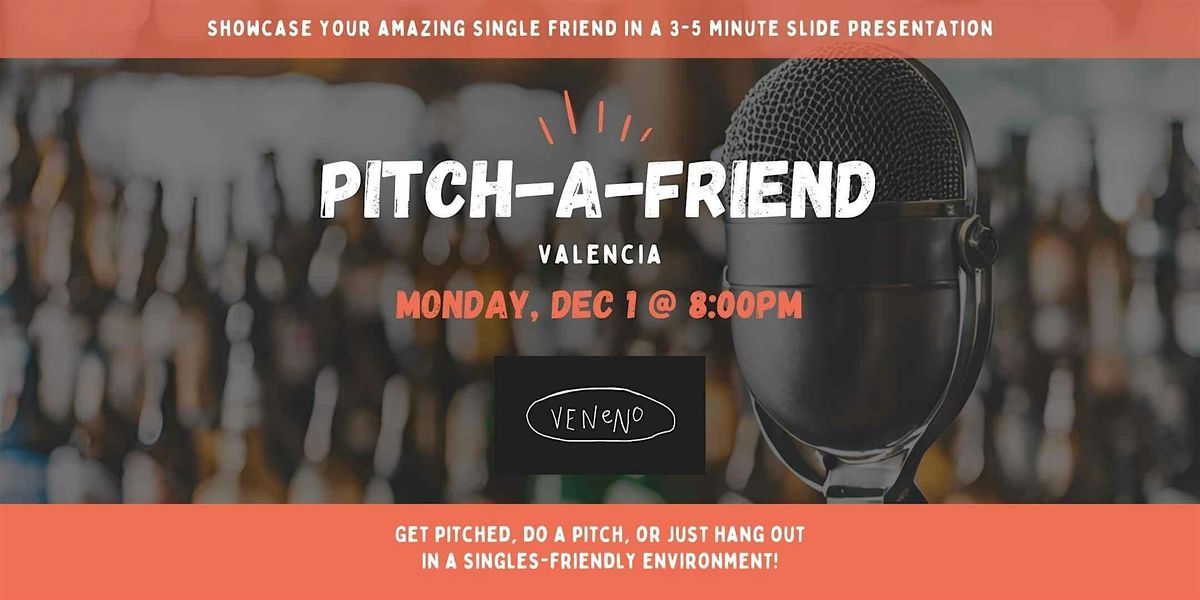 Pitch-A-Friend Valencia's FIRST EVER EVENT!