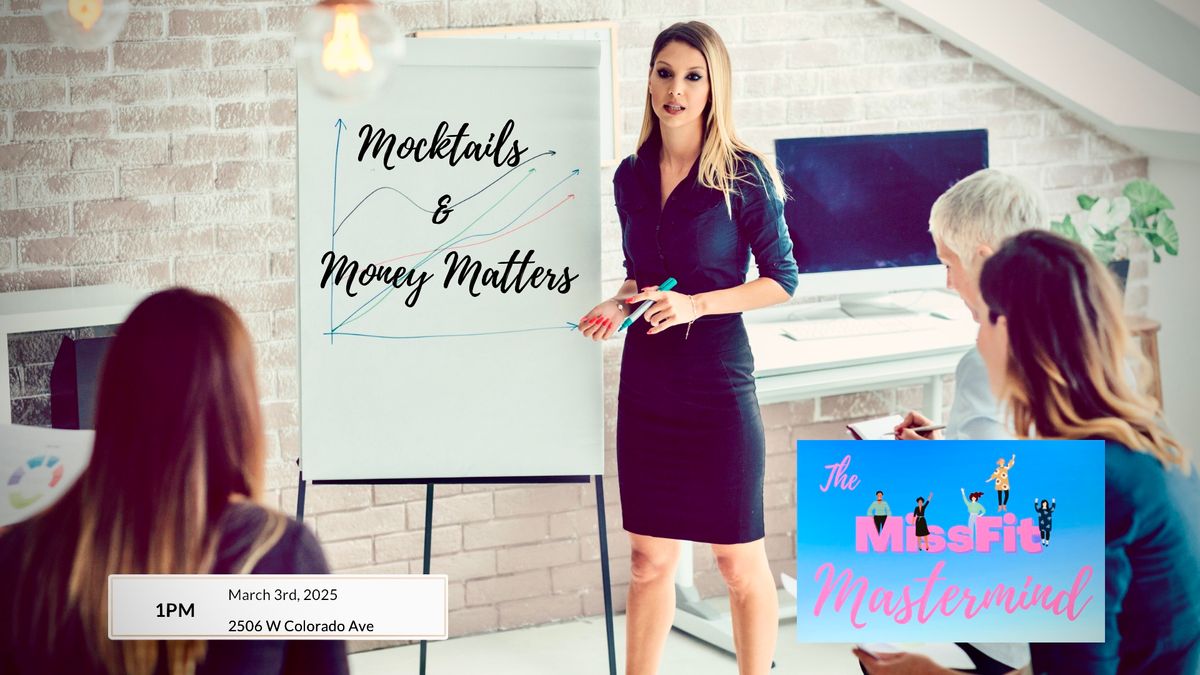 The Missfit Mastermind (Mocktails & Money Matters)