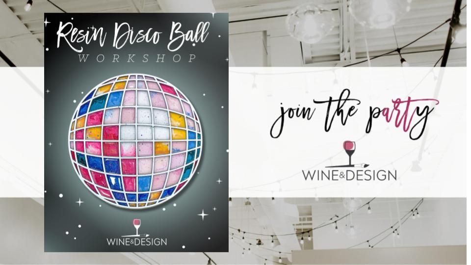 Resin Disco Ball | Wine & Design