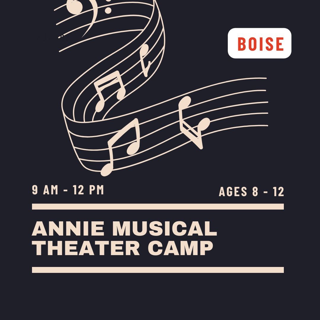 Annie Musical Theater Summer Camp - Boise