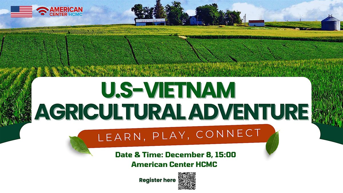 U.S-Vietnam  Agricultural Adventure: Learn, Play and Connect
