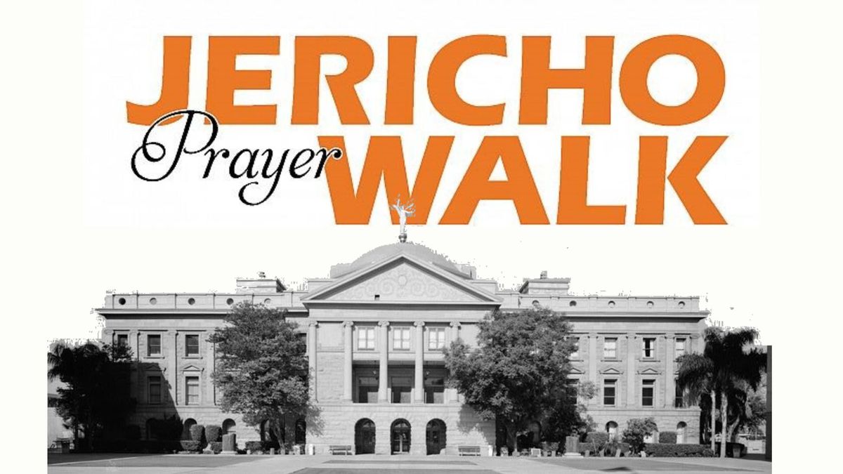 Jericho Prayerwalk at the AZ State Capitol - April 28 through May 4
