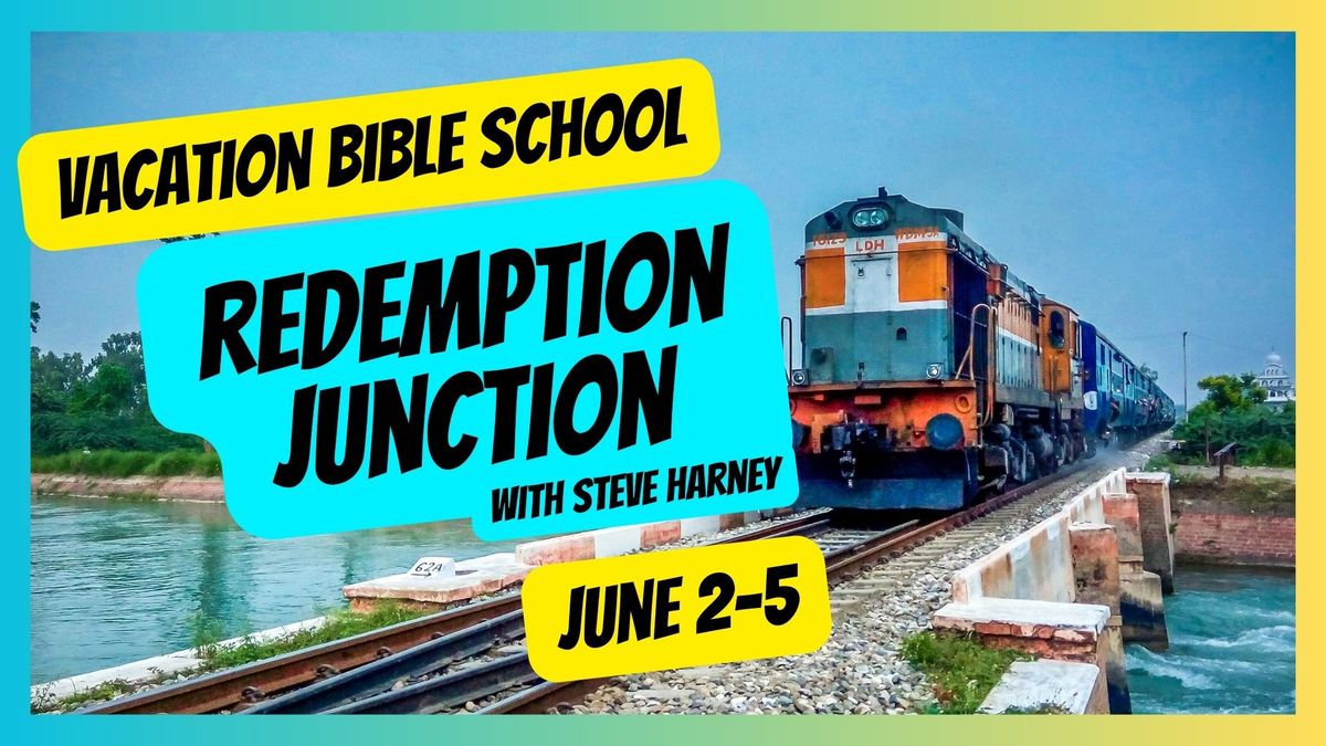 Vacation Bible School: Redemption Junction 