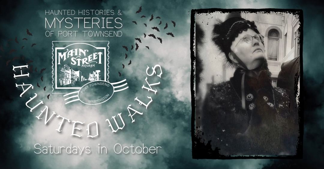 Haunted Histories & Mysteries of Port Townsend - Haunted Walks