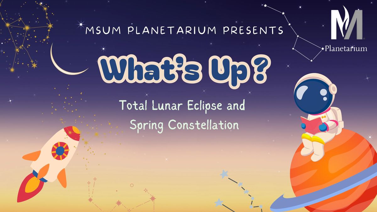 What's Up? Total Lunar Eclipse and Spring Constellations