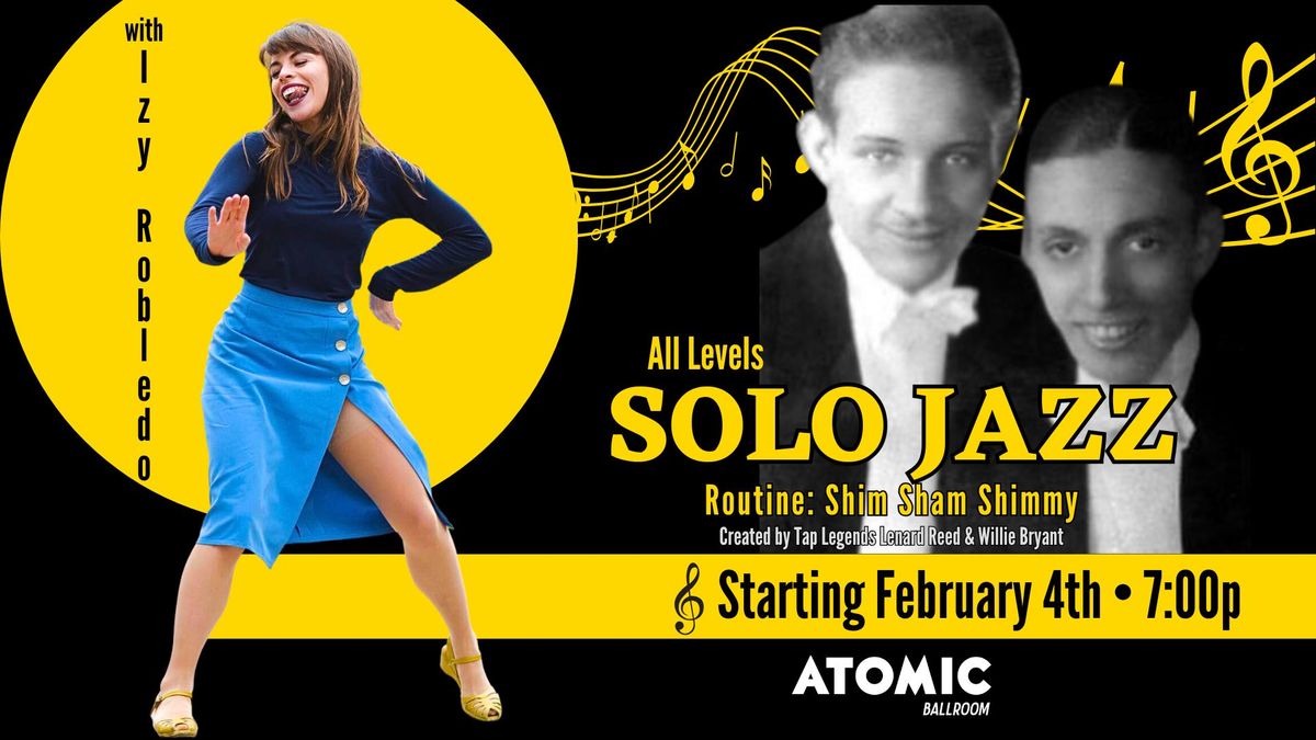 Solo Jazz \u2022 All Levels Shim Sham Shimmy - ATOMIC Ballroom!