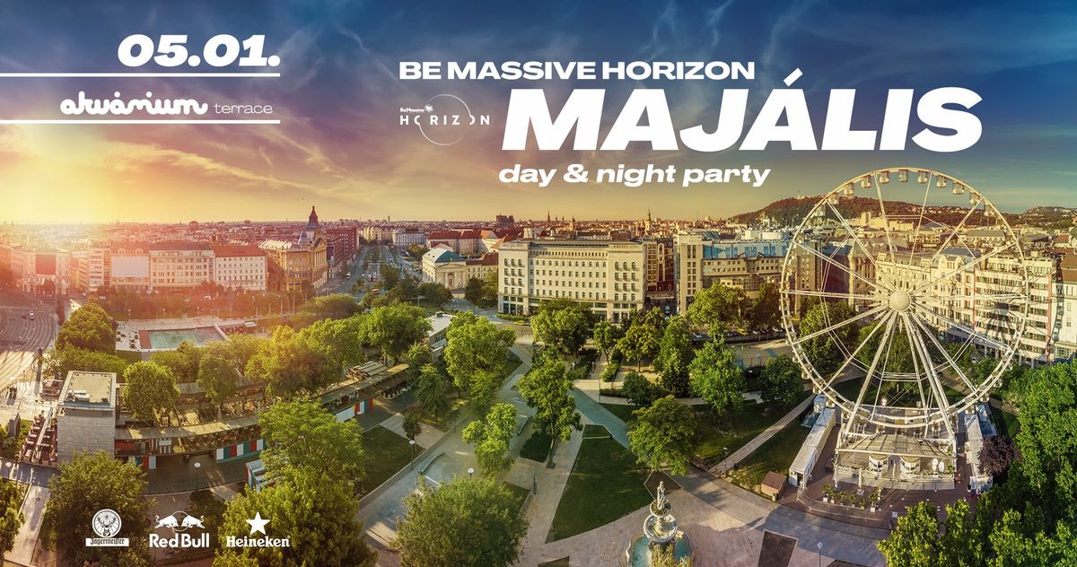 Be Massive Horizon Maj\u00e1lis \u2013 Day & Night \/\/ Akv\u00e1rium Terasz