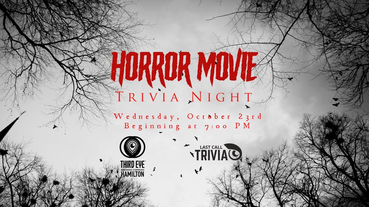 Horror Movie Themed Trivia at Third Eye Brewing Hamilton 7:00PM to 9:00PM