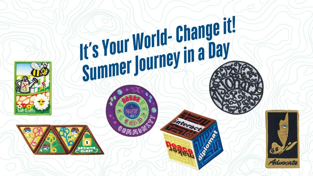 It's Your World- Change it! Summer Journey in a Day Events