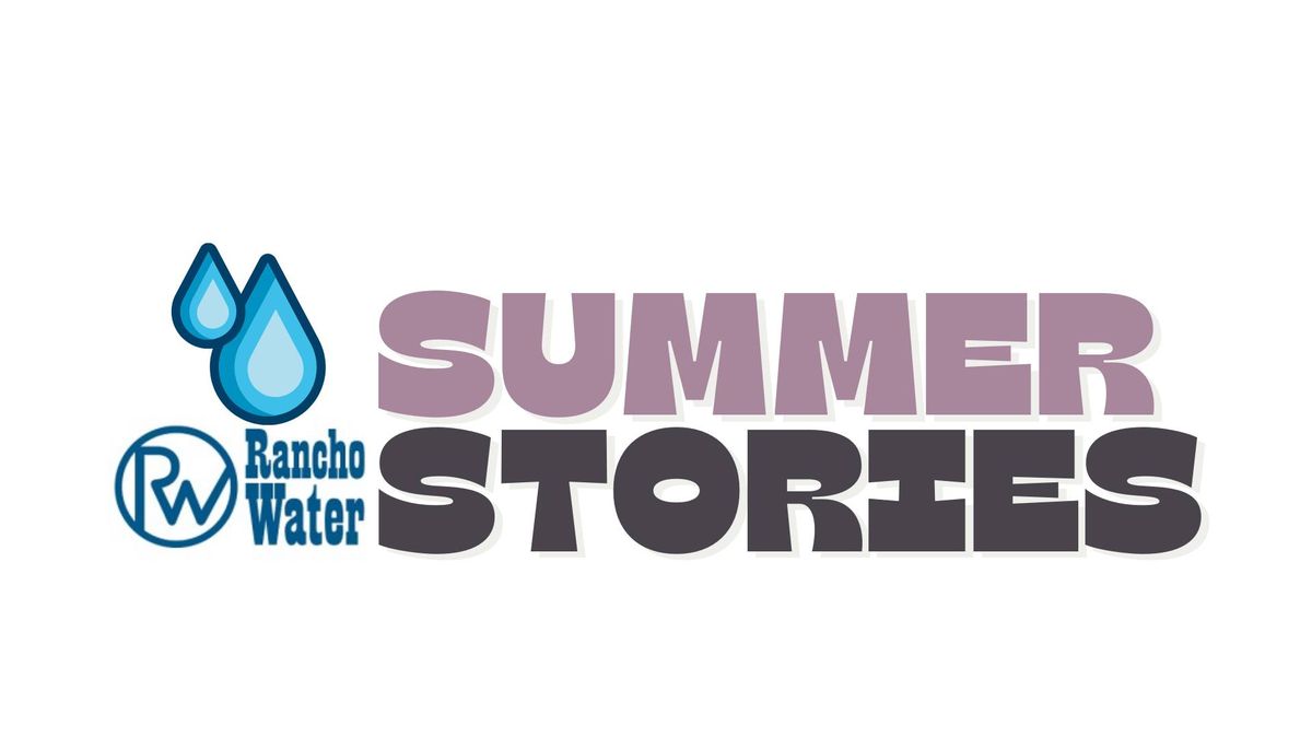 Summer Stories: Rancho Water | Murrieta Library