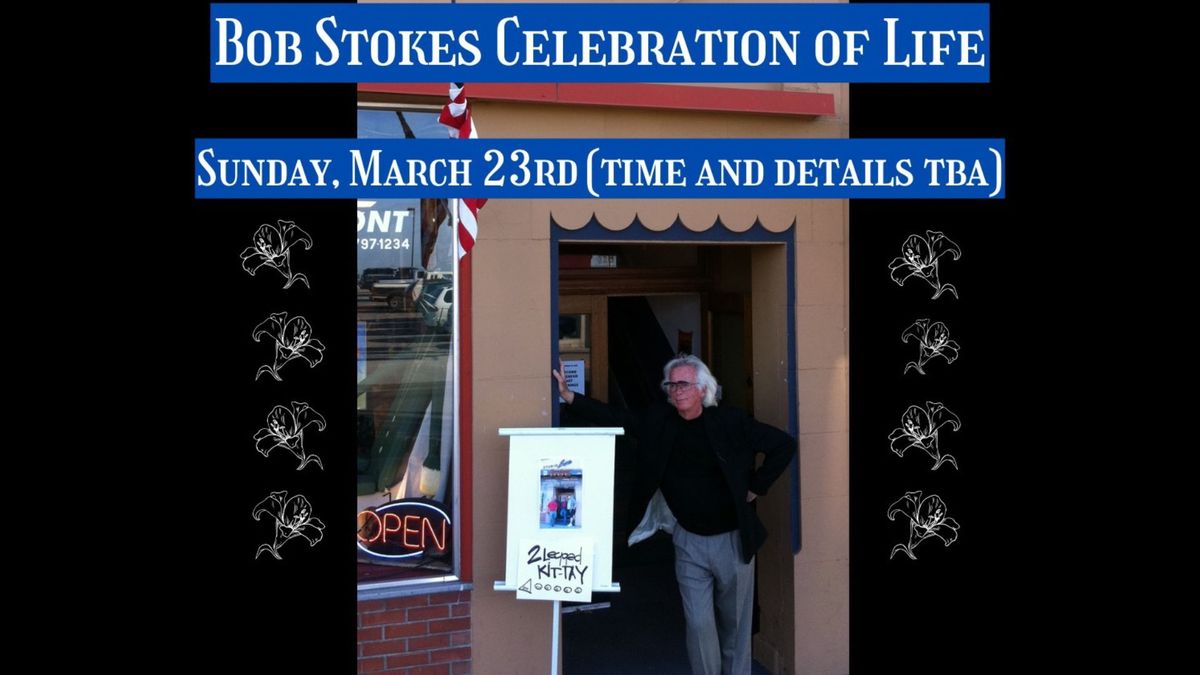 Bob Stokes Celebration of Life