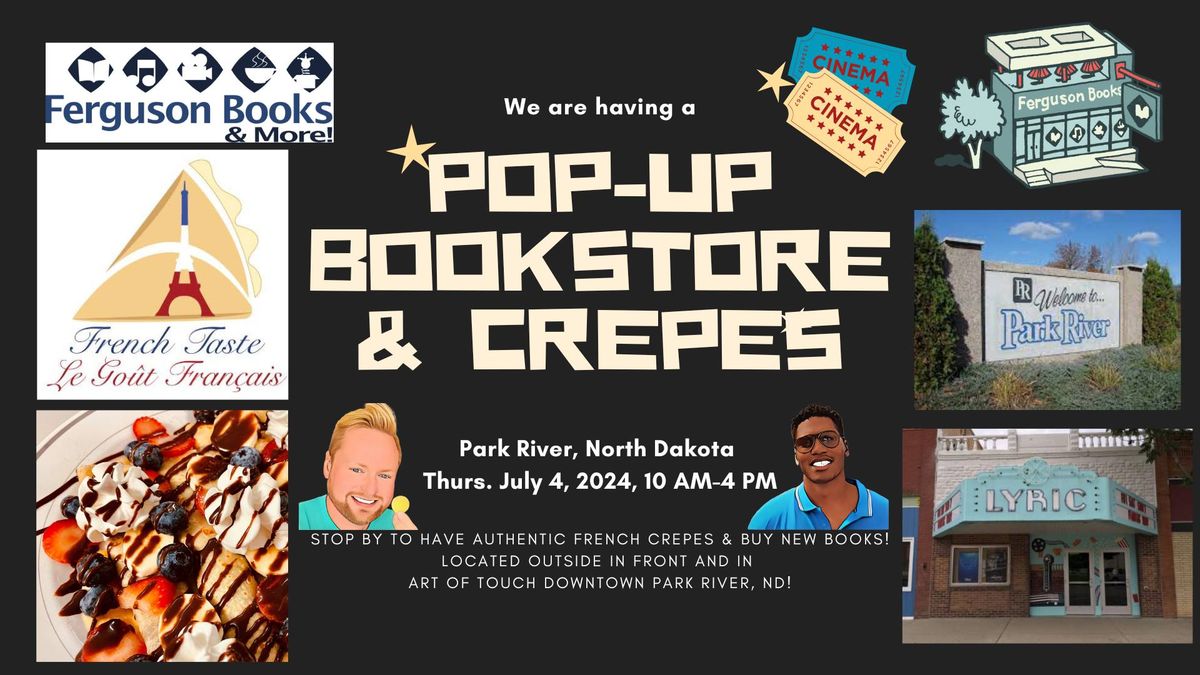 Ferguson Books Pop-Up & French Crepes July 4th Park River, ND!